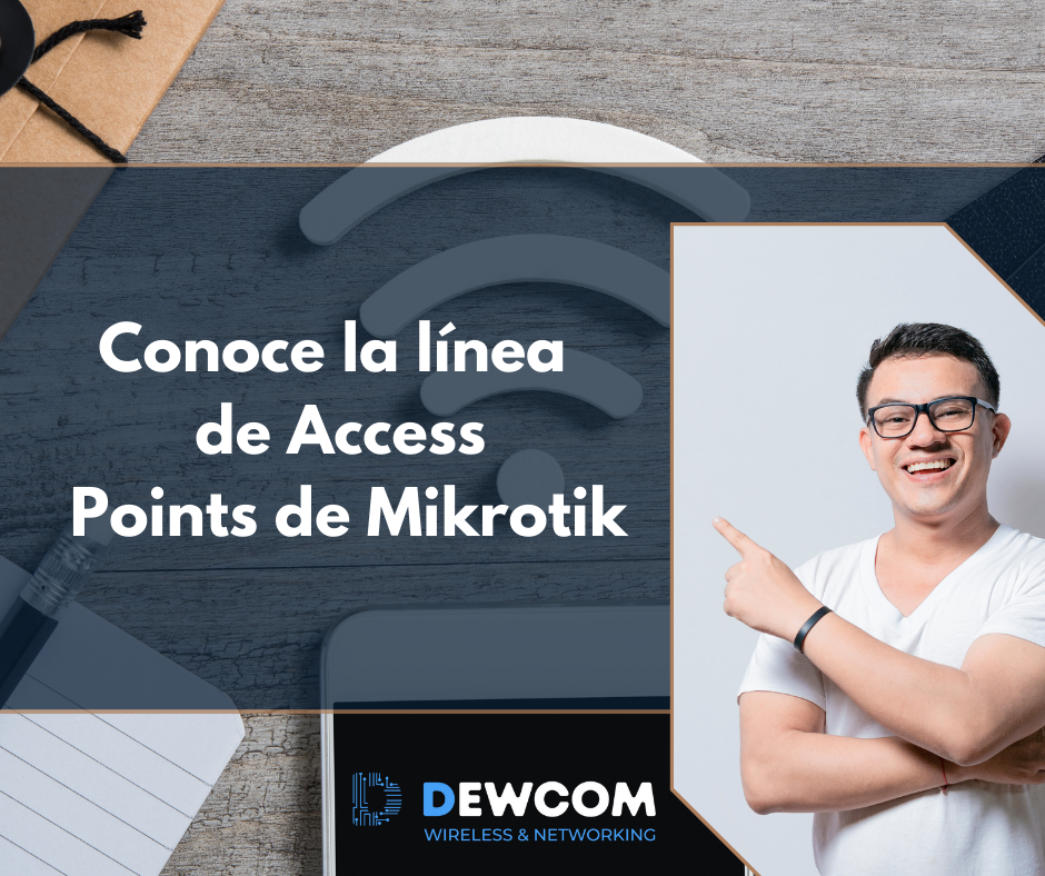 Conoce la línea de Access Points de Mikrotik